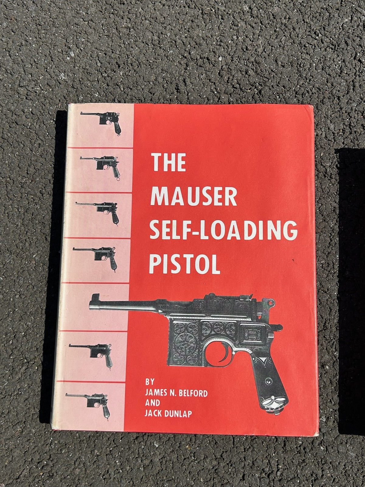 The Mauser Self Loading Pistol Belford Dunlap 1969 First Edition Hardback DJ C962